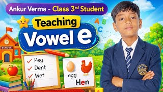 Learn Vowel ‘E’ Easily | Class 3 English | Fun Phonics with Ankur Verma #ankurverma #vowels #sound 