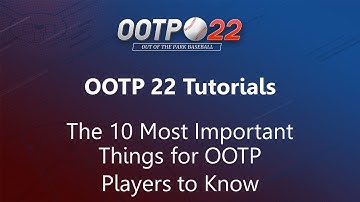 THE 10 MOST IMPORTANT THINGS FOR OOTP PLAYERS TO KNOW