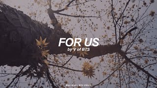 For Us | V (BTS - 방탄소년단) Lyrics