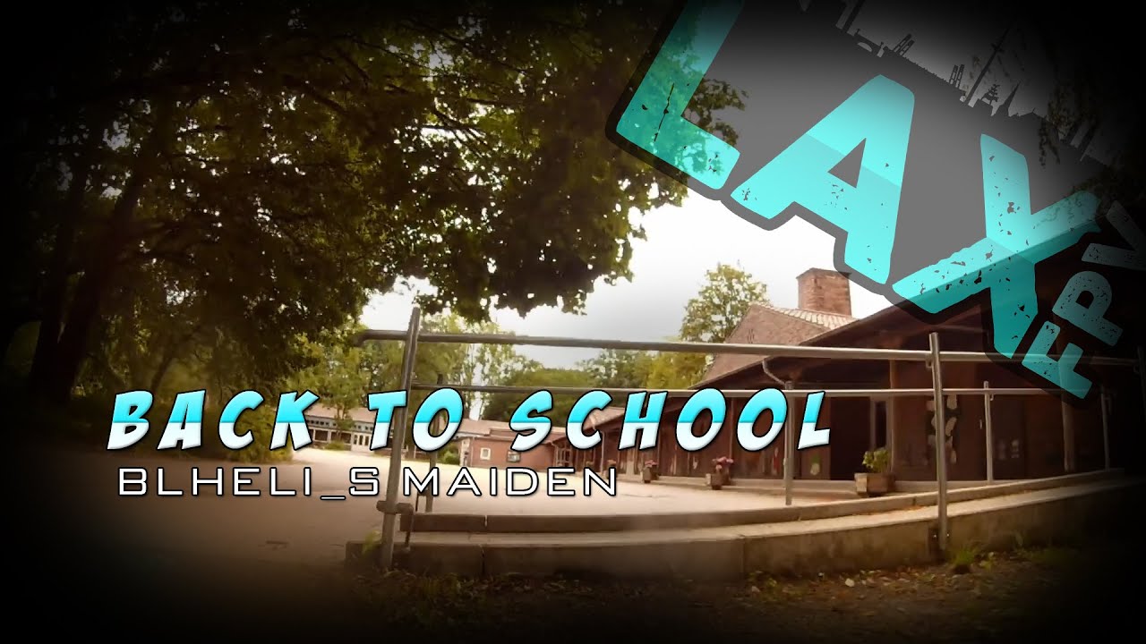 Back to School - BLHELI S Maiden /w BenniBenz