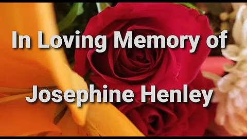 Mrs. Josephine Ann Henley Funeral Service Tribute