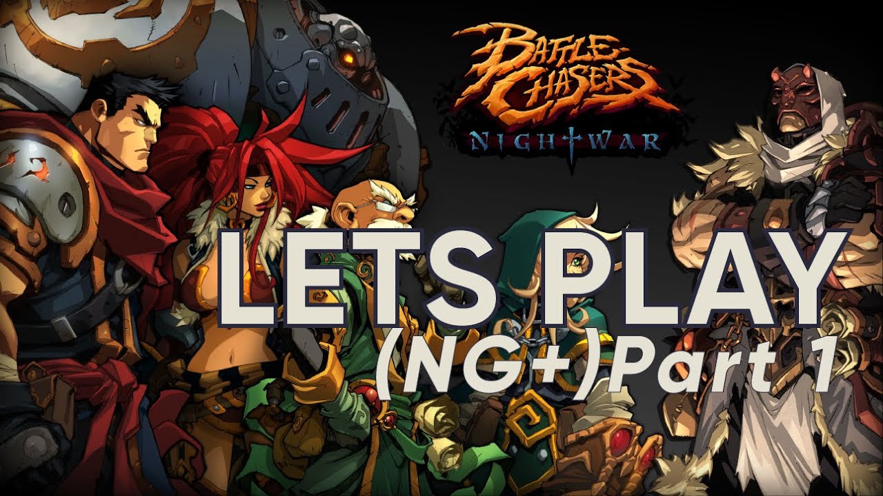 Playing Battle Chasers Nightwar (NG+) until the release of Ruined 