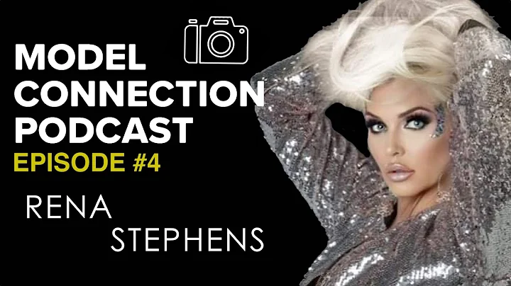 Model Connection Podcast Episode #4 - RENA STEPHENS