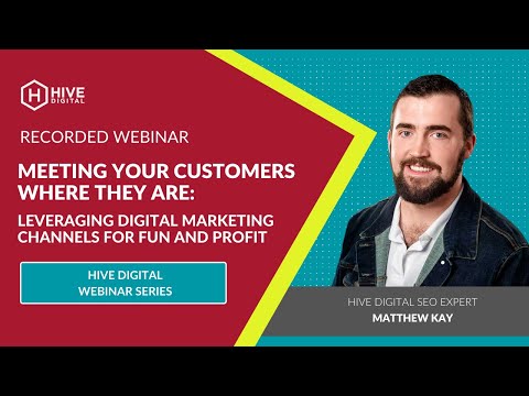 Meeting Your Customers Where They Are: Leveraging Digital Marketing Channels for Fun & Profit - video from Hive Digital