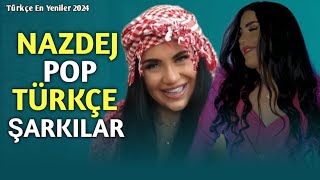 Nazdej 2024 Pop Türkçe Şarkılar En İyiler (En Yeniler) Pop Müzi̇k (Hadi Çal, Affet, Geceler)