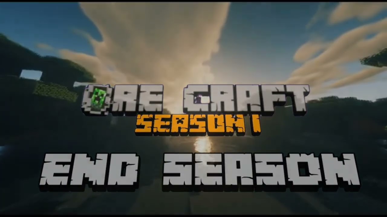 END SEASON ORECRAFT SEASON 1