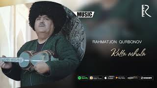 Rahmatjon Qurbonov - Katta ashula | Рахматжон Курбонов - Катта ашула (music version)