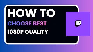 How to Choose the Best 1080p Twitch Streaming Settings 2026 | Step by Step Guide Guide