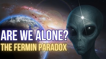 Are we Alone? The Fermi Paradox Explained