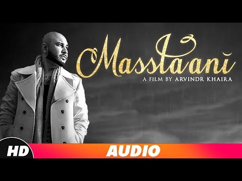 masstaani-|-(full-audio-song)-|-b-praak-|-jaani-|-arvindr-khaira-|-new-punjabi-songs-2018