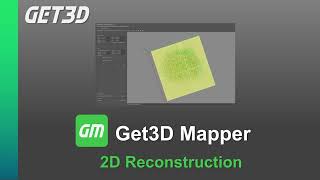 Get3D Mapper Tutorial: 2D Reconstruction