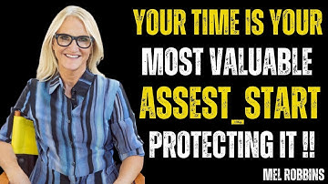 Your Time Is Your Most Valuable Asset—Start Protecting It || Mel Robbins Motivational Speech ||