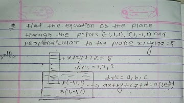 Find the equation of the plane through the points (-1,1,1), (1,-1,1) and perpendicular to the plane