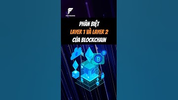 Phân biệt Layer 1 và Layer 2 của Blockchain #layer1 #layer2 #famtrading