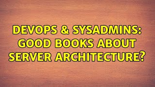 Famous DevOps & SysAdmins: good books about server architecture? Profile