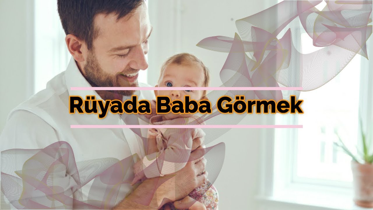 RÜYADA BABA GÖRMEK (rüya tabiri) YouTube RÜYADA BABA GÖRMEK (rüya tabiri) YouTube