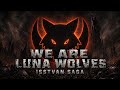 We Are Luna Wolves | The Faithful Sons Remain | Horus Heresy | Isstvan Saga