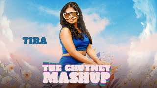 TIRA | THE CHUTNEY MASHUP (PROD BY SUNNY-R)