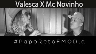 Papo Reto FM O Dia - Valesca X Mc Novinho da Praça Papo Reto FM O Dia - Valesca X Mc Novinho da Praça
