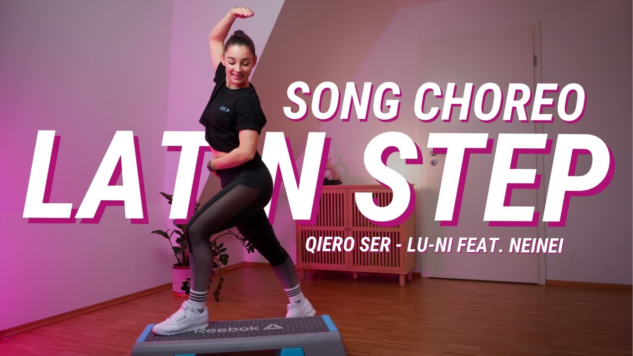 Latin Step Choreo #1 | Song Choreo | Quiero ser - Lu-Ni feat Neinei | 30 Min.