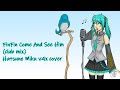 Finfin come and see him club mix but its sung by hatsune miku