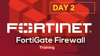 Fortinet/Fortigate firewall for Beginners | Fortinet Firewall Training (DAY 2)