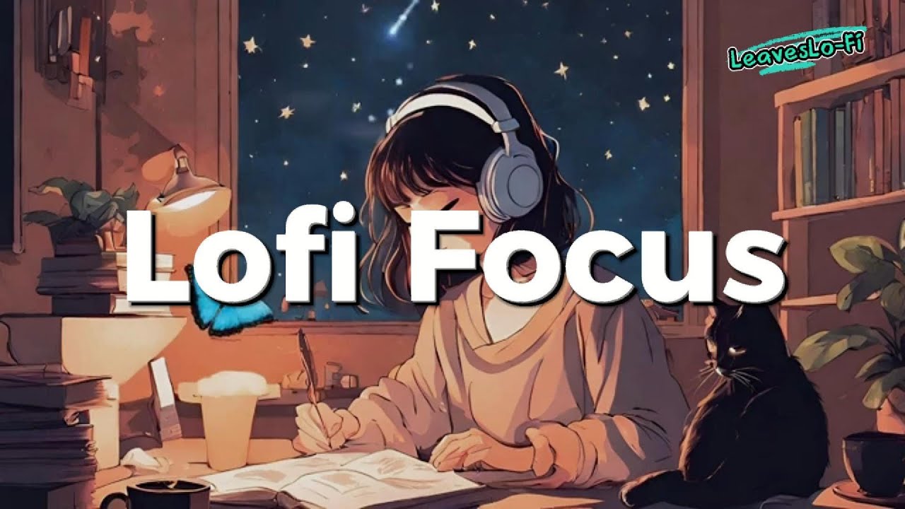 Lofi Focus ☕ 1 Hour Lofi Beats 📖 Focus Music for Deep Study & Work 🍃 ...