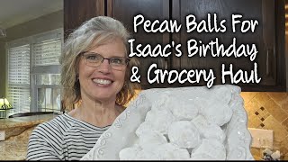 Pecan Balls For Isaac ~ And Walmart Grocery Haul