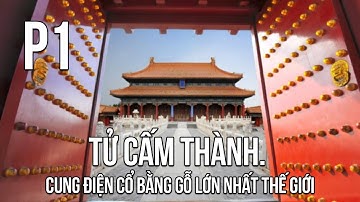 Giải Mã Bản Đồ Tử Cấm Thành Cung Điện Cổ Bằng Gỗ Lớn Nhất Thế Giới | P1