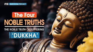 The Four Noble Truths | Dukkha: The Noble Truth of Suffering