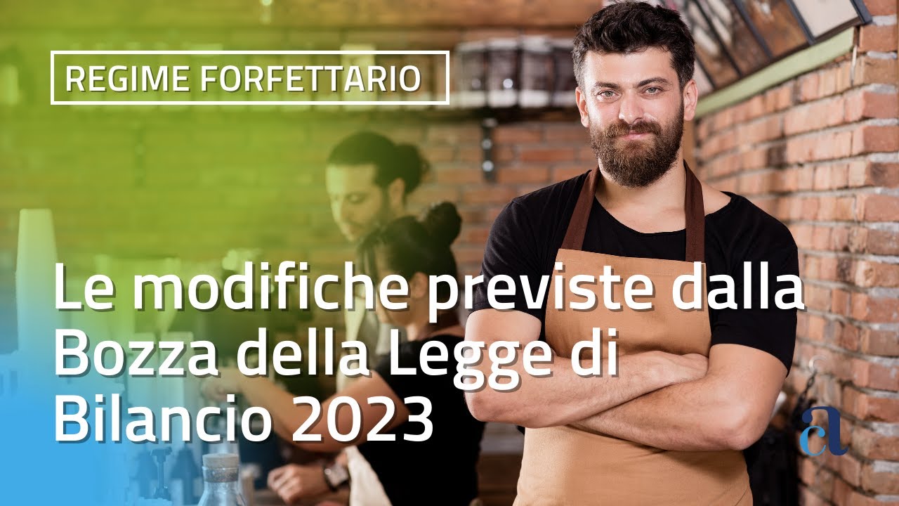 Forfettari: Le modifiche previste dalla Bozza della Legge di Bilancio 2023