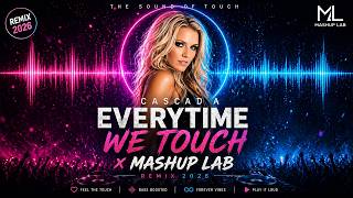 Cascada  Everytime We Touch X Mashup Lab Remix 2026 