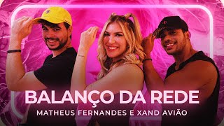 BALANÇO DA REDE - MATHEUS FERNANDES E XAND AVIÃO | Coreografia - Lore Improta