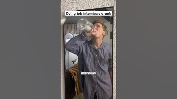 Getting drunk for job interviews