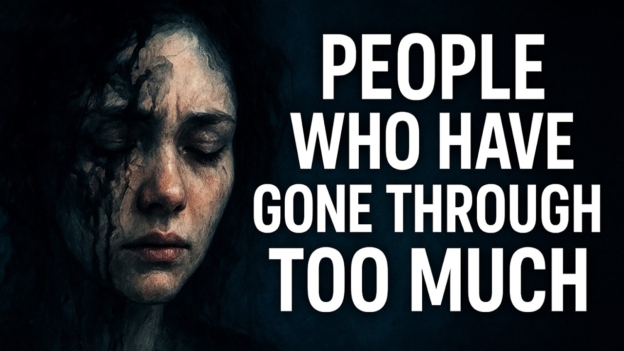 The Psychology of People Who Have Gone Through Too Much