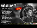 Best Songs of Norah Jones Full Album 2022 - Norah Jones Greatest Hits Full Playlist