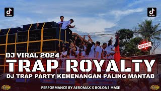 DJ TRAP ROYALTY PARTY NGUK NGUK • LAGU KEMENANGAN BASS NGUKK 2024 • (RIFQI REMIX)