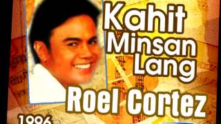 Kahit Minsan Lang ( Roel Cortez ) 1996 chords