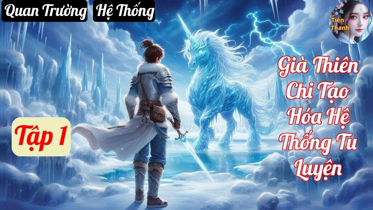 [Tập 1] Già Thiên Chi Tạo Hóa Hệ Thống Tu Luyện - Chương 1-86 - Truyện Quan Trường, Hệ Thống