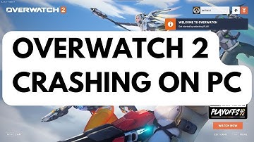 How To Fix Overwatch 2 Crashing On PC