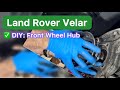 Land Rover Velar: Front Wheel Hub and Bearing Replacement with Seized Hub/Axle Shaft