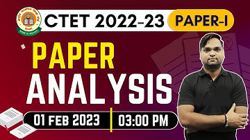 CTET 2022-23 Analysis | CTET 01 FEB 2023 | CTET Paper 1 Analysis By DK Gupta