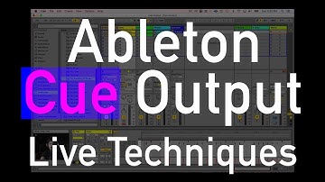 Using the Ableton Cue Output: Live Techniques