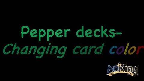 Anki: How to Change Pepper Deck Card Color