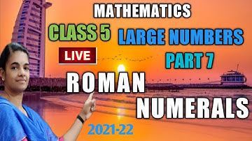 # CLASS 5 LARGE NUMBERS PART 7/ ROMAN NUMERALS EXPLANATION IN MALAYALAM #