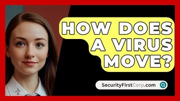 How Does A Virus Move? - SecurityFirstCorp.com