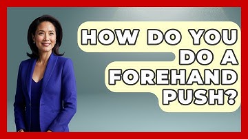 How Do You Do A Forehand Push? - Ping Pong Prodigy