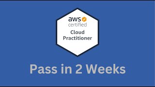 How I Passed the AWS Cloud Practitioner Certification Exam in 2 Weeks