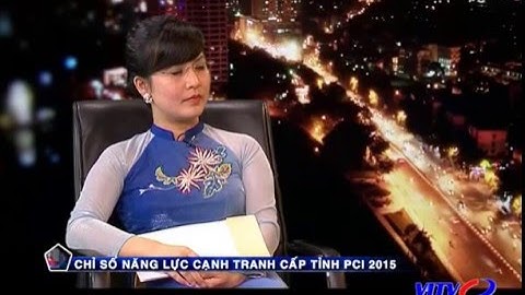 VITV - Đối thoại - Chỉ số năng lực cạnh tranh PCI 2015
