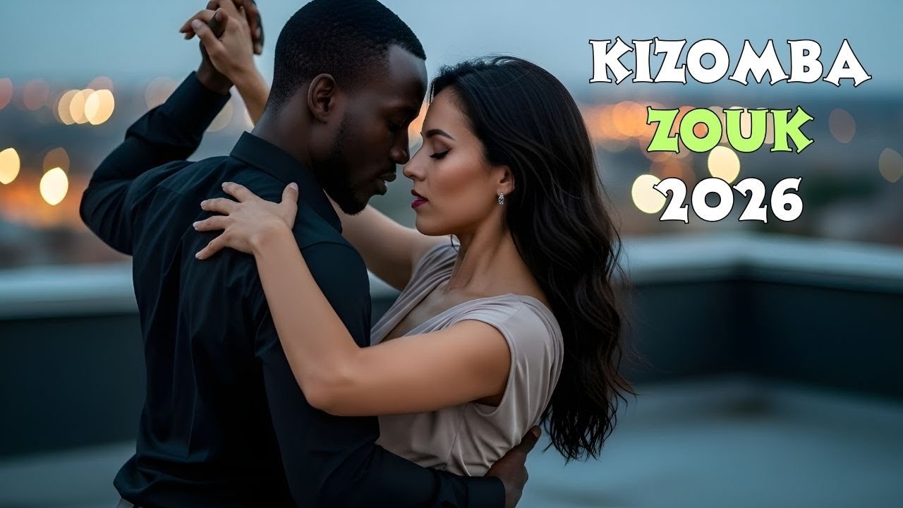 Ultimate Romantic Kizomba & Zouk Love Mix 2026 | Best Couple Dance Songs